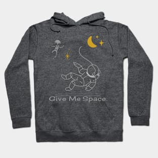 Give me space Hoodie